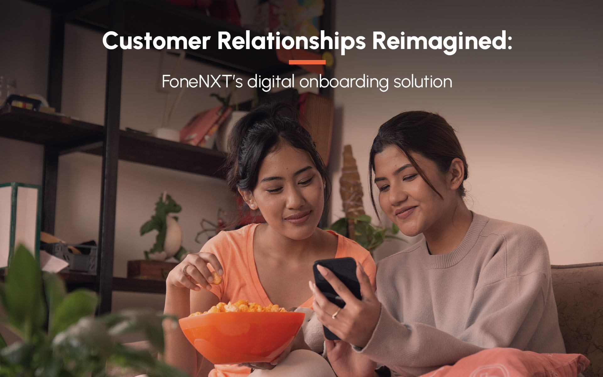 Customer Relationships Reimagined: FoneNXT’s Digital Onboarding Solution - Featured Image